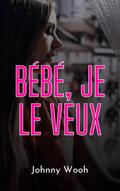 Bébé, je le veux