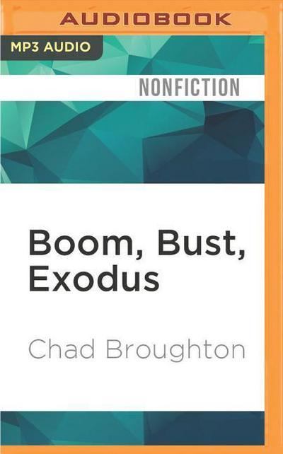 Boom, Bust, Exodus