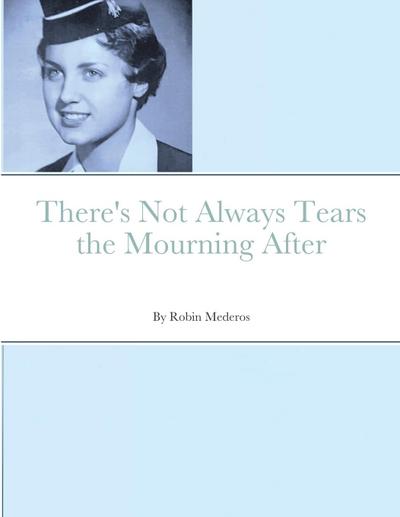 There’s Not Always Tears the Mourning After