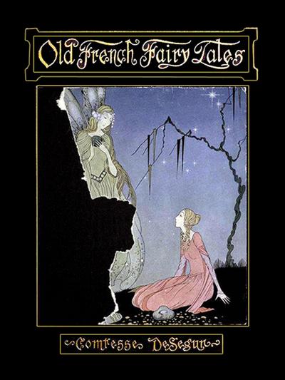 Old French Fairy Tales (Illustrated Edition)
