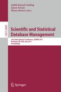 Scientific and Statistical Database Management: 23rd International Conference, SSDBM 2011, Portland, OR, USA, July 20-22, 2011. Proceedings (Lecture Notes in Computer Science, Band 6809)