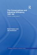 The Conservatives and Industrial Efficiency, 1951-1964