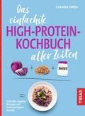 Das einfachste High-Protein-Kochbuch aller Zeiten