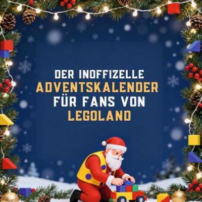 Der inoffizielle Adventskalender für Fans von Legoland