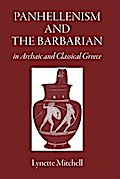 Panhellenism and the Barbarian in Archaic and Classical Greece