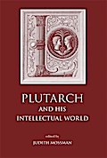 Plutarch and His Intellectual World