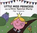 Little Miss Princess and the Very Special Party (Mr. Men & Little Miss Magic)