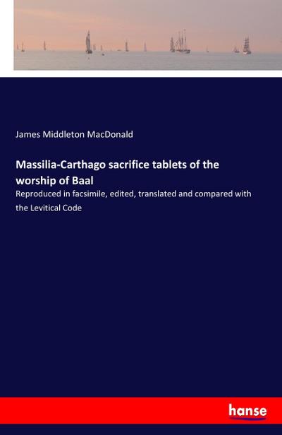 Massilia-Carthago sacrifice tablets of the worship of Baal