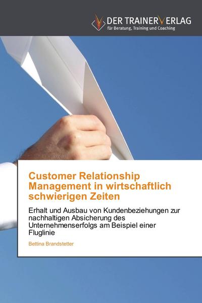 Customer Relationship Management in wirtschaftlich schwierigen Zeiten