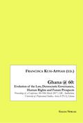 Ghana @ 60: Evolution of the Law, Democratic Governance, Human Rights and Future Prospects