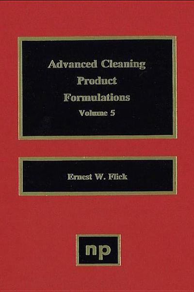 Advanced Cleaning Product Formulations, Vol. 5