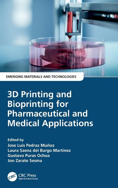 3D Printing and Bioprinting for Pharmaceutical and Medical Applications