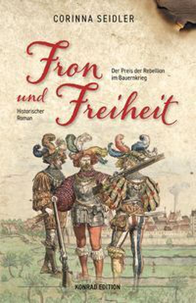 Fron und Freiheit. Historischer Roman