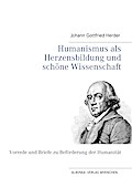 Humanismus als Herzensbildung und schöne Wissenschaft