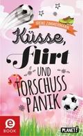 Küsse, Flirt & Torschusspanik