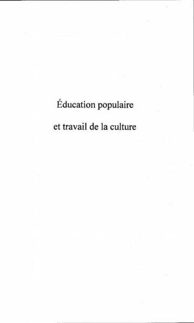 EDUCATION POPULAIRE ET TRAVAIL DE LA CULTURE