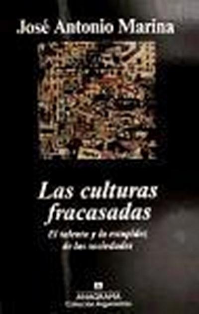 Las culturas fracasadas : el talento y la estupidez de las sociedades