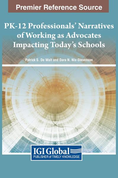 PK-12 Professionals’ Narratives of Working as Advocates Impacting Today’s Schools