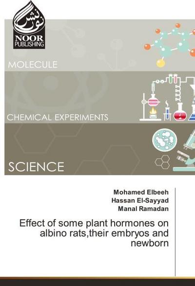 Effect of some plant hormones on albino rats, their embryos and newborn