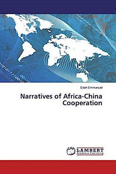 Narratives of Africa-China Cooperation