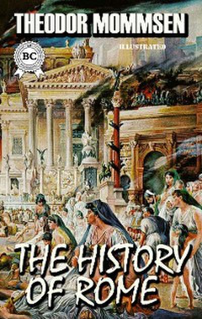 The History of Rome. Illustrated