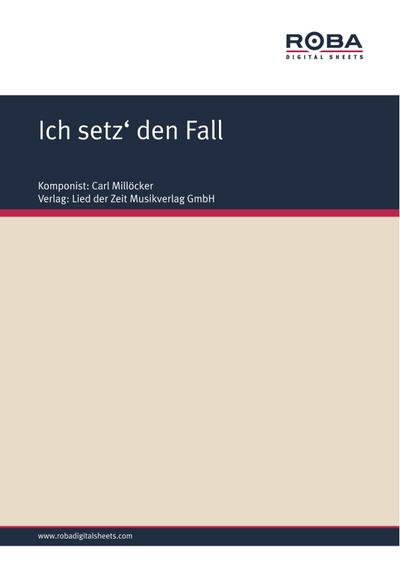 Ich setz’ den Fall