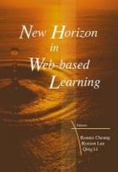 New Horizon in Web-Based Learning - Proceedings of the 3rd International Conference on Web-Based Learning (Icwl 2004)