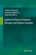 Applied Soil Physical Properties, Drainage, and Irrigation Strategies.