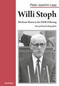 Willi Stoph. Moskaus Mann in der DDR-Führung