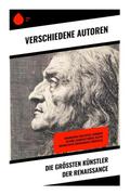 Die größten Künstler der Renaissance