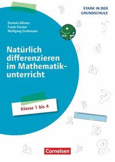 Natürlich differenzieren im Mathematikunterricht - Klasse 1-4