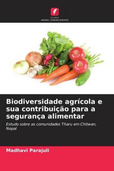 Biodiversidade agrícola e sua contribuição para a segurança alimentar