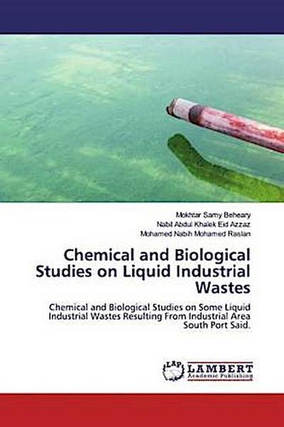 Chemical and Biological Studies on Liquid Industrial Wastes