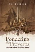 Pondering the Proverbs
