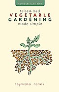 Raised-Bed Vegetable Gardening Made Simple
