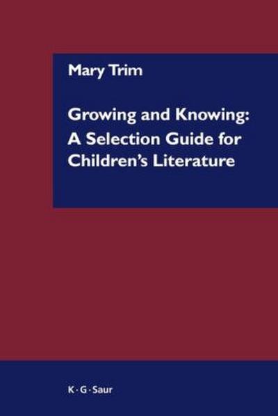 Growing and Knowing: A Selection Guide for Children’s Literature