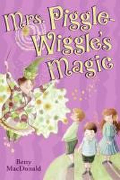 Mrs. Piggle-Wiggle’s Magic