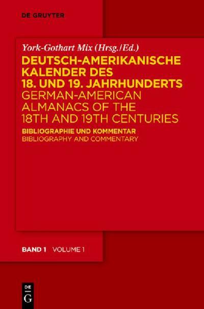 Deutsch-amerikanische Kalender des 18. und 19. Jahrhunderts / German-American Almanacs of the 18th and 19th Centuries 
