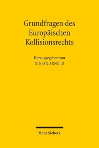 Grundfragen des Europäischen Kollisionsrechts