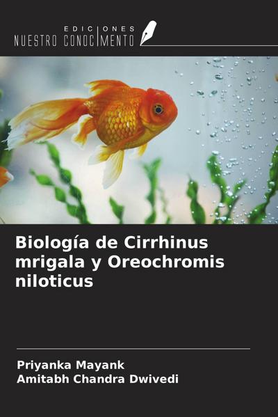 Biología de Cirrhinus mrigala y Oreochromis niloticus