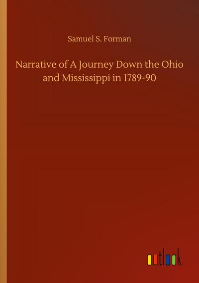 Narrative of A Journey Down the Ohio and Mississippi in 1789-90