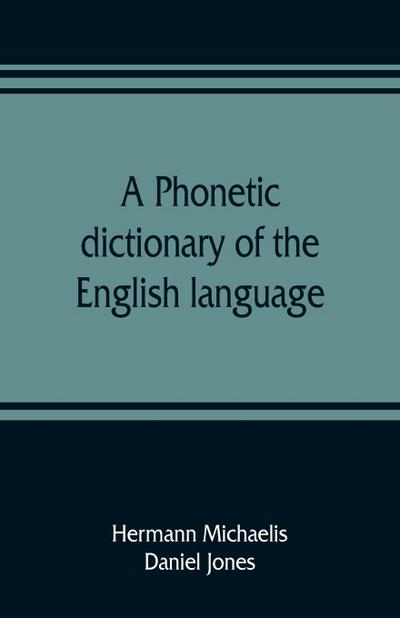 A phonetic dictionary of the English language
