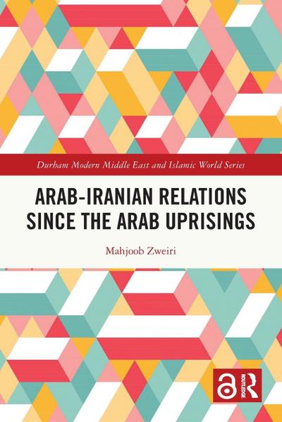 Arab-Iranian Relations Since the Arab Uprisings
