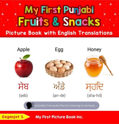 My First Punjabi Fruits & Snacks Picture Book with English Translations (Teach & Learn Basic Punjabi words for Children, #3)