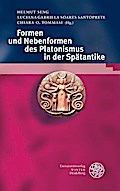 Formen und Nebenformen des Platonismus in der Spätantike