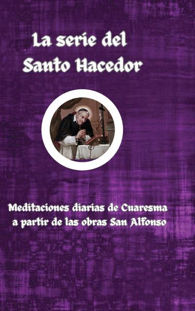 La serie del Santo Hacedor
