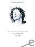 Una meditazione al giorno sulla passione di Gesù