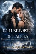 La lune brisée de l’Alpha