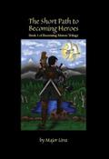 The Short Path to Becoming Heroes