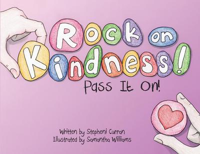 Rock On, Kindness! Pass It On!